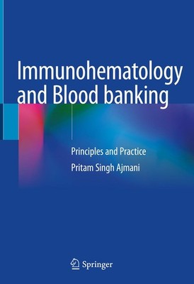 Immunohematology and Blood banking Pritam Singh Ajmani