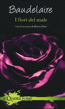 I fiori del male. Con il racconto di Renzo Paris von Bau... | Buch | Zustand gut