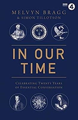In Our Time : The Companion Hardcover Melvyn, Tillotson, Simon Br
