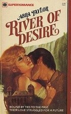 RIVER OF DESIRE By Abra Taylor *Excellent Condition*