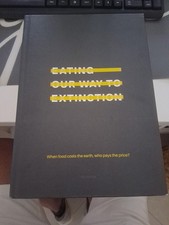 EATING OUR WAY TO EXTINCTION BOOK - EATING FOR TOMORROW - PLANT BASED - 2021