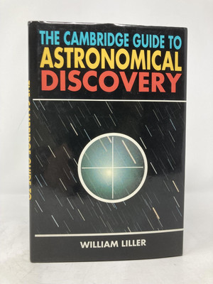 Cambridge Guide to Astronomical Discovery by William Liller First 1st LN HC 1992