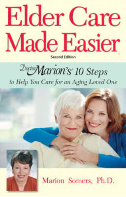 Elder Care Made Easier: Doctor Marions 10 Steps to Help You Care for an  - GOOD