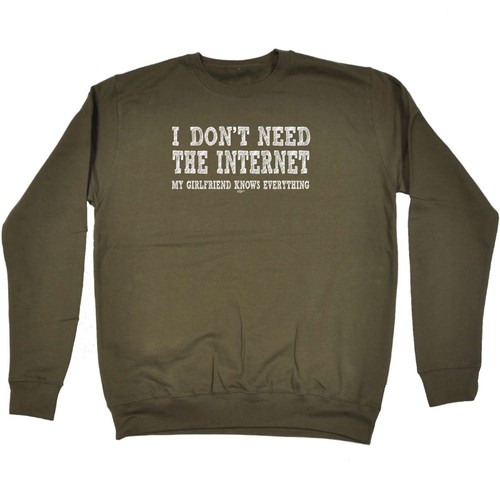 Dont Need The My Girlfriend Mens Novelty Sweatshirts Jumper