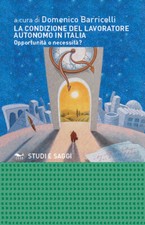 La condizione del lavoratore autonomo in Italia. Opportunità o necessità? ...