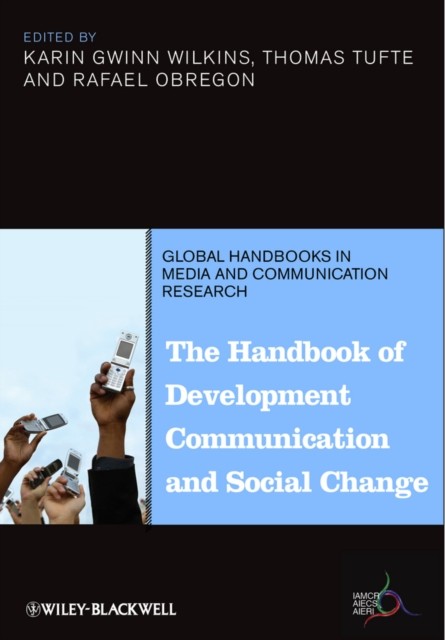 The Handbook of Development Communication and Social Change Wilkins Hardback