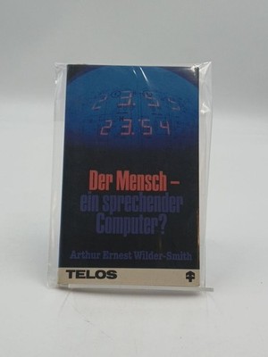 Der Mensch - ein sprechender Computer? (TELOS - Taschenbücher) A. E. Wilder Smit