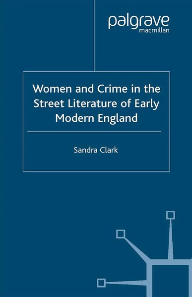 S. Clark | Women And Crime In The Street Literature Of Early Modern England | Xi-image