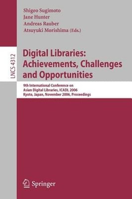 Digital Libraries: Achievements, Challenges and Opportunities: 9th International