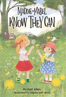 Maddie and Mabel Know They Can: Book 3 - Hardcover, by Allen Kari - Very Good
