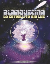 Blanquecina: La estrella sin luz. by Merri L?pez (Spanish) Paperback Book