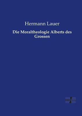 Die Moraltheologie Alberts des Grossen | Buch | 9783737214025
