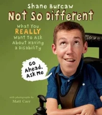 Not So Different: What You Really Want to Ask about Having a Disability: New