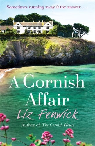 A Cornish Affair By Liz Fenwick. 9781409137498