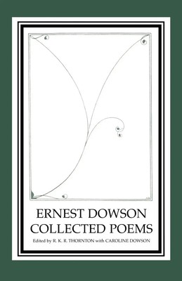 Ernest Dowson Collected Poems Ernest Dowson (u. a.) Taschenbuch Englisch 2003