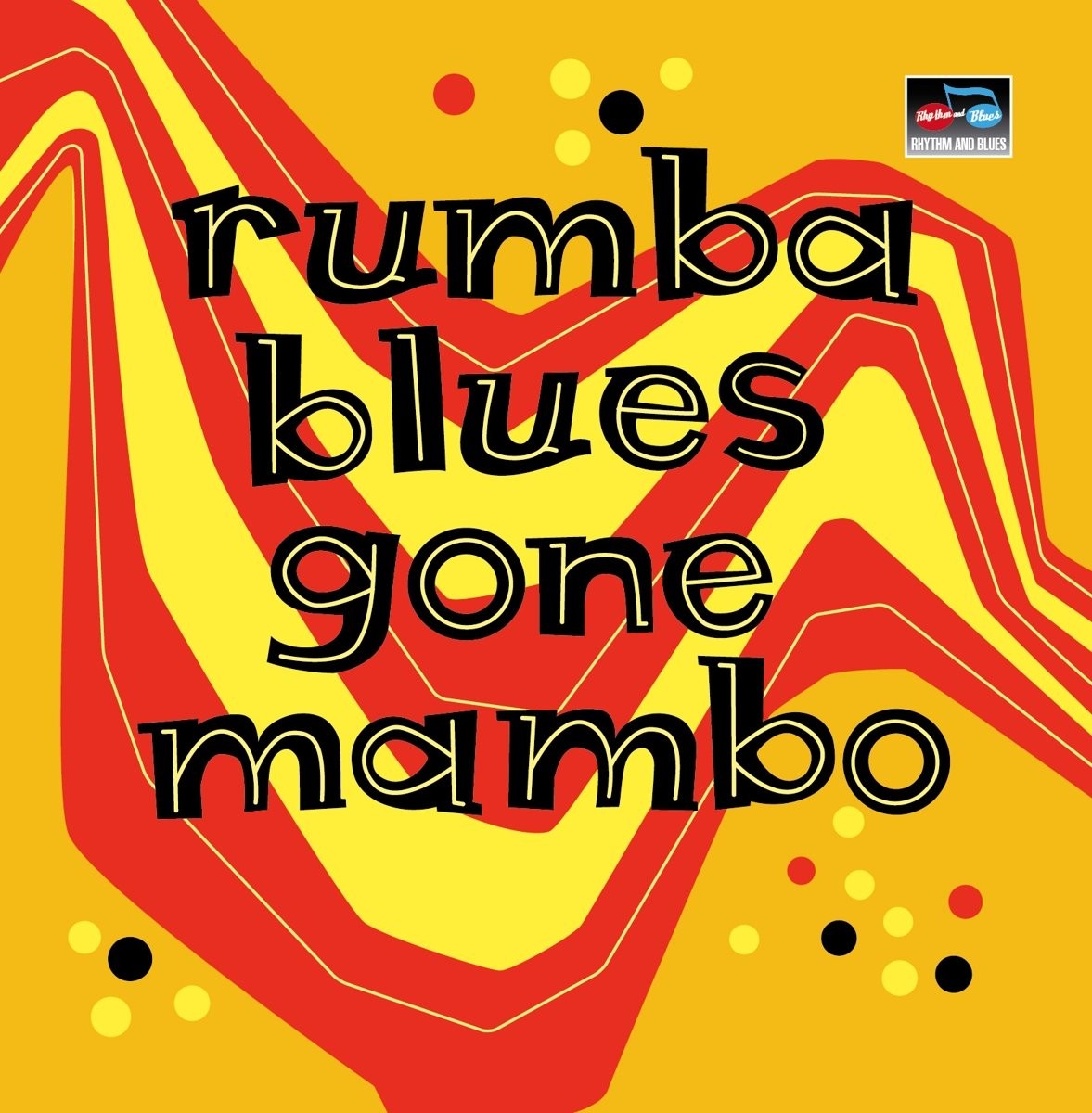 Various Artists Rumba Blues Gone Mambo (How Latin Music Changed Rhythm & Blues