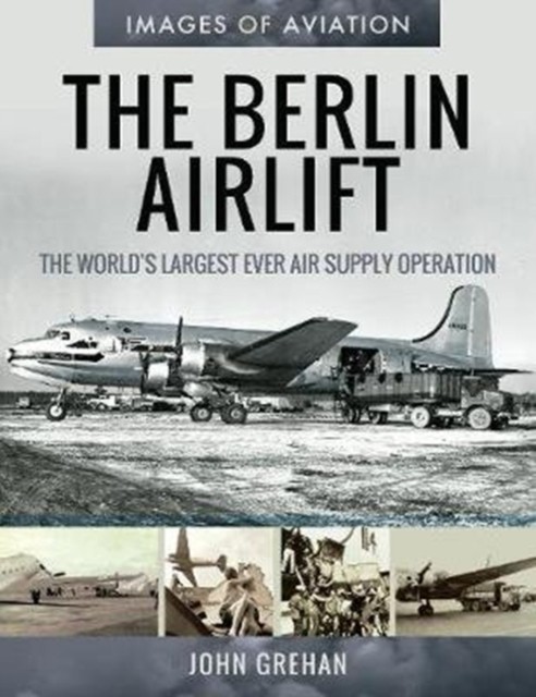 The Berlin Airlift: The World's Largest Ever Air Supply Operatio - Image 7