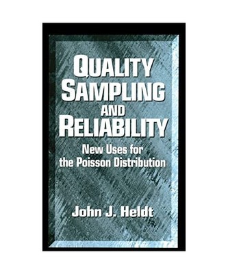 Quality Sampling and Reliability: New Uses for the Poisson Distribution, John J.