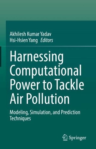 Harnessing Computational Power to Tackle Air Pollution by Akh... - 9783032139528