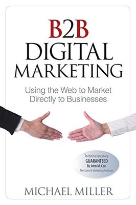B2B Digital Marketing: Using the Web ... by Miller, Michael Paperback / softback