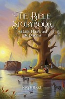 Joseph Bouch | The Bible Storybook For Little Hearts And Big Dreams | Buch