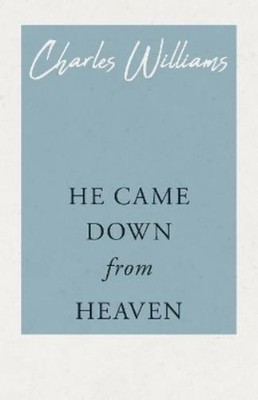 Charles Williams He Came Down from Heaven (Paperback)