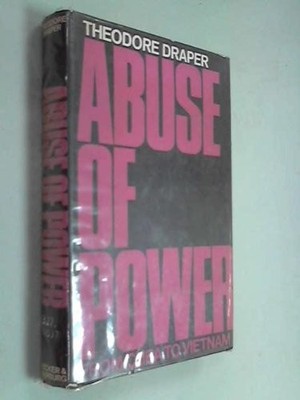 ABUSE OF POWER: 2 By Theodore Draper - Hardcover *Excellent Condition*