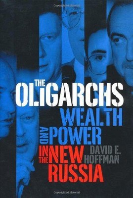 Die Oligarchen: Reichtum und Macht im neuen Russland - Hoffman, David E.