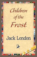 Jack London | Children Of The Frost | Taschenbuch | Englisch (2007)
