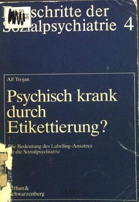 Psychisch krank durch Etikettierung? : Die Bedeutung d. Labeling-Ansatzes für d.