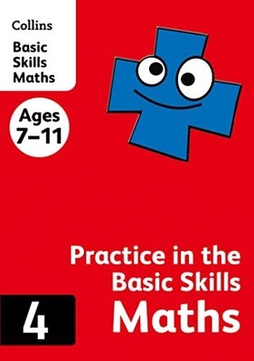 Maths Book 4 (Collins Practice in the Basic Skills) by Collins KS2 0007505507