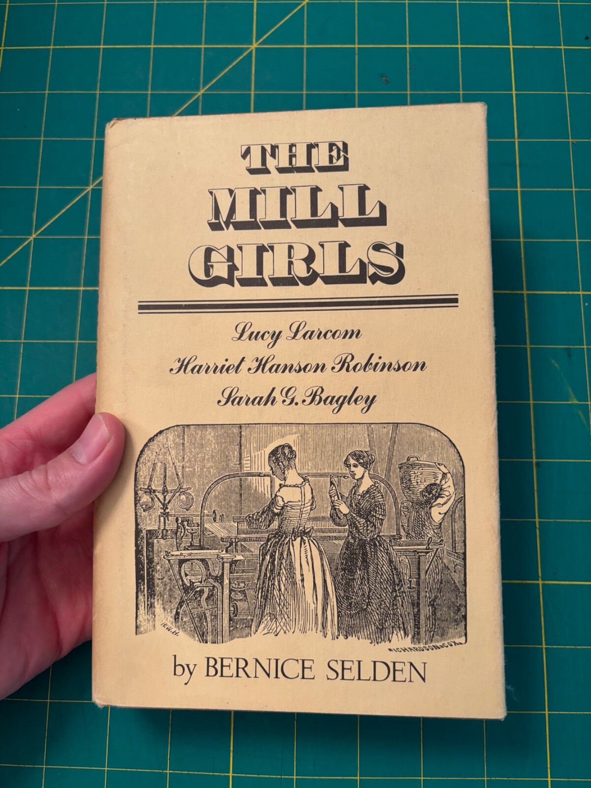 The Mill Girls - Lucy Larcom/Harriet Hanson Robinson/Sarah Bagley ...