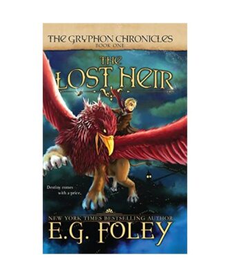 The Lost Heir [The Gryphon Chronicles, Book 1], E. G. Foley