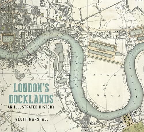London's Docklands: An Illustrated Guide by Geoff Marshall (PB 2018) - Image 7