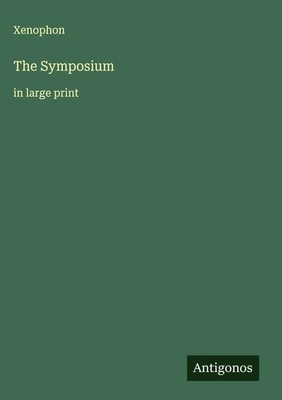 Xenophon | The Symposium | Buch | Englisch (2025) | in large print