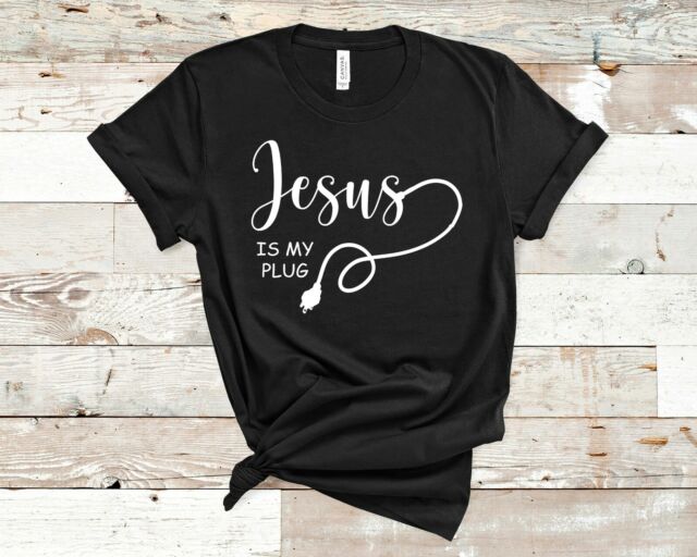 Jesus Is My Plug T-Shirt Praise & Worship Christian God Tee Religious Gospel