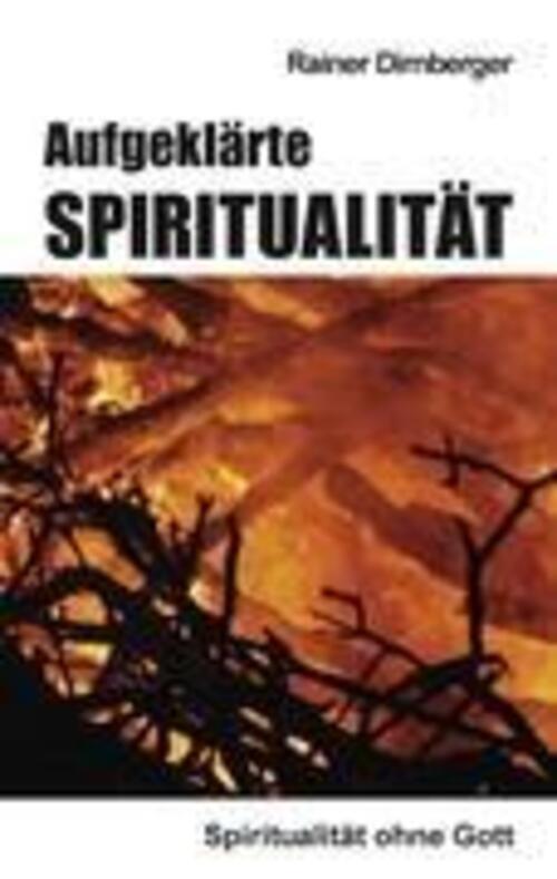 Thumbnail - Aufgeklärte Spiritualität Spiritualität Ohne Gott Rainer Dirnberger
