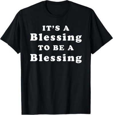 It's A Blessing To Be A Blessing - Poetic Christian Poet T-Shirt