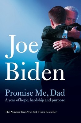 Promise Me, Dad: The Heartbreaking Story..., Biden, Joe