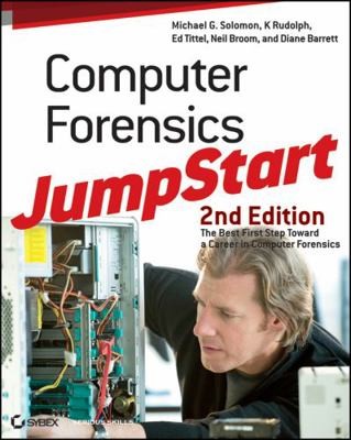 Computer Forensics Jumpstart by Solomon, Michael G.; Rudolph, Kai; Tittel, Ed