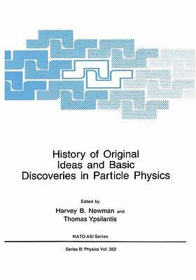 History of Original Ideas and Basic Discoveries in Particle P... - 9781461284482