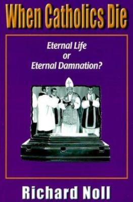 When Catholics Die - Richard A Noll, 9780937422465, paperback