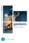Galatians: Gospel Matters by Timothy J Keller (Paperback, 2013)