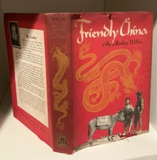 FRIENDLY CHINA TWO THOUSAND MILES AFOOT AMONG THE CHINESE by Bailey Willis HC