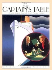 The Captain's Table : Life and Dining on the Great Ocean Liners S