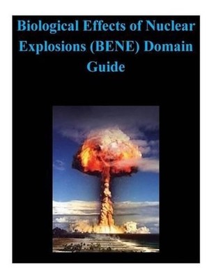 Biological Effects of Nuclear Explosions (BENE) Domain Guide by Defense Treat Re