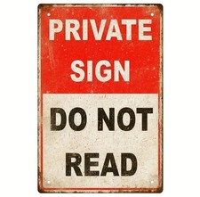 Funny Sign "Private Sign Do Not Read" Printed on Metal Sign Retro Vintage Style