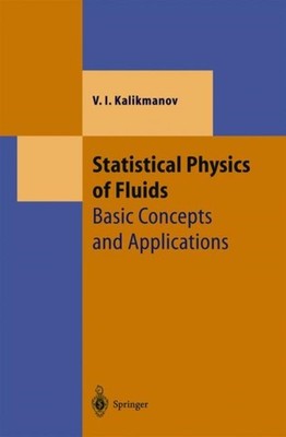 Kalikmanov - Statistical Physics of Fluids  Basic Concepts and Applica - X555z
