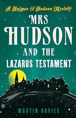 Mrs Hudson and the Lazarus Testament,Martin Davies