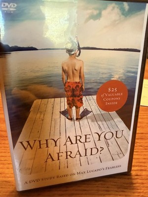 Why Are You Afraid? DVD Study Based On Max Lucado's Fearless